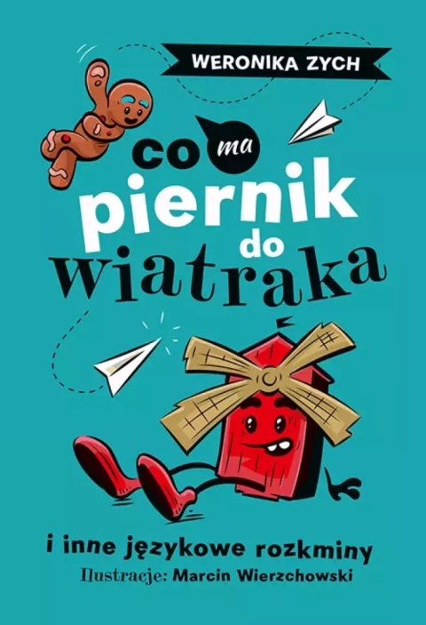 Co ma piernik do wiatraka i inne językowe rozkminy