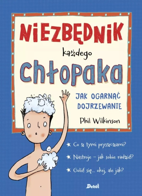 Niezbędnik każdego chłopaka. Jak ogarnąć dojrzewanie