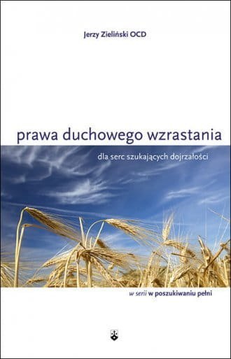 Prawa duchowego wzrastania dla serc szukających dojrzałości
