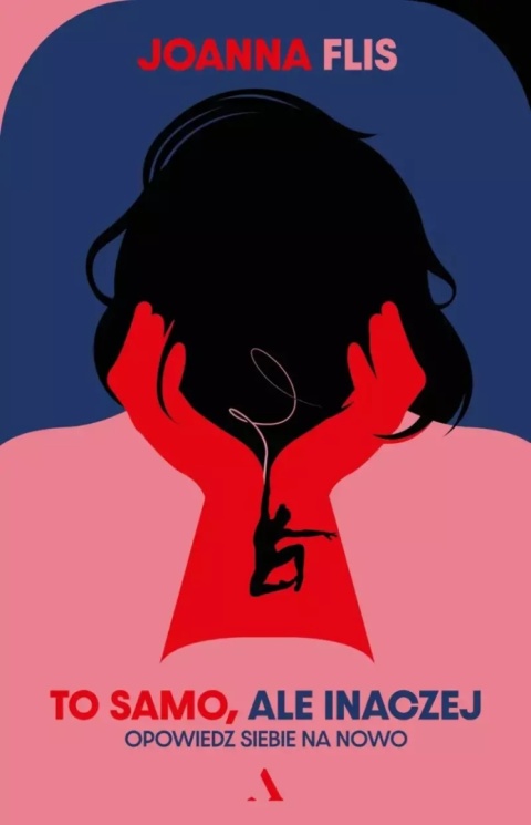 To samo, ale inaczej. Opowiedz siebie na nowo