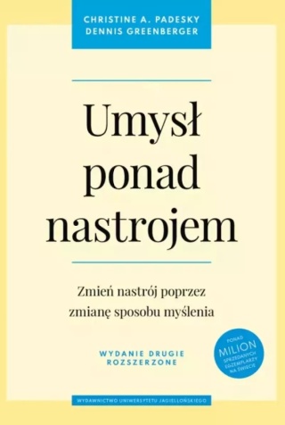 Umysł ponad nastrojem. Zmień nastrój poprzez zmianę sposobu myślenia